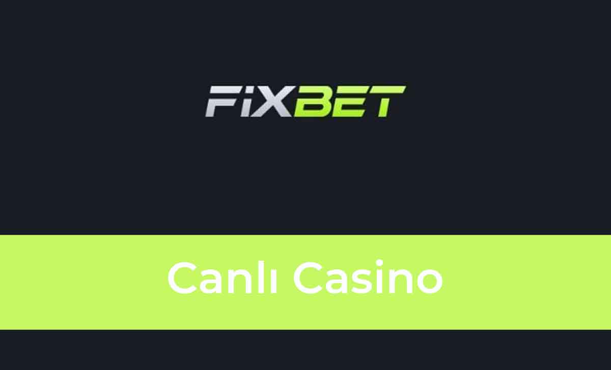 Fixbet Canlı Casino