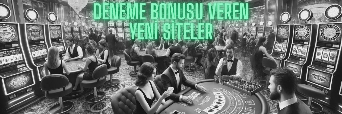 DENEME BONUSU VEREN YENİ SİTELER